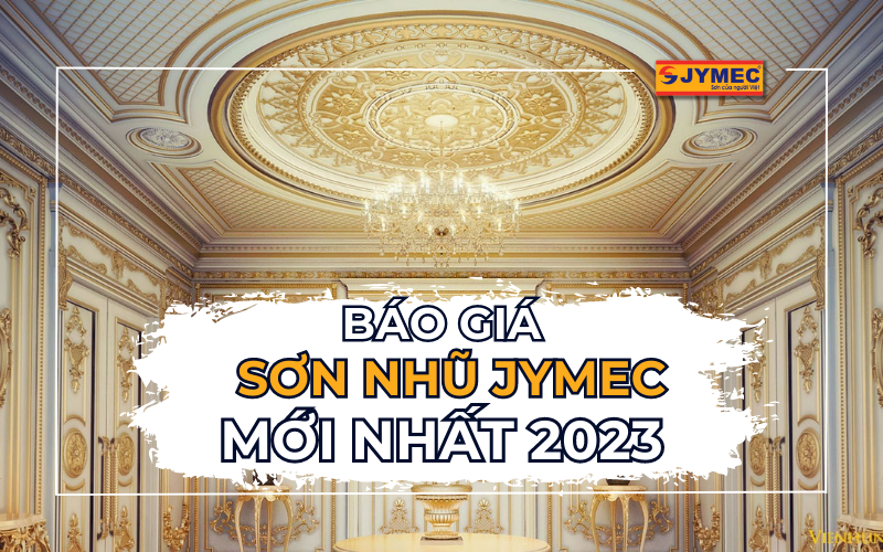 Báo giá sơn nhũ JYMEC mới nhất 2023