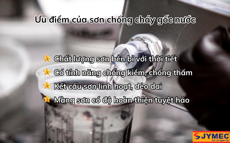 Ưu điểm của sơn chống cháy gốc nước