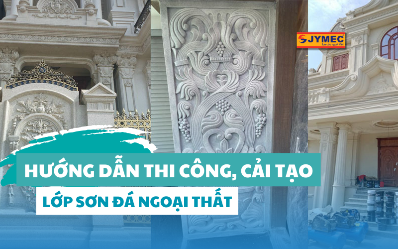 Hướng dẫn thi công, cải tạo sơn đá cho ngoại thất 