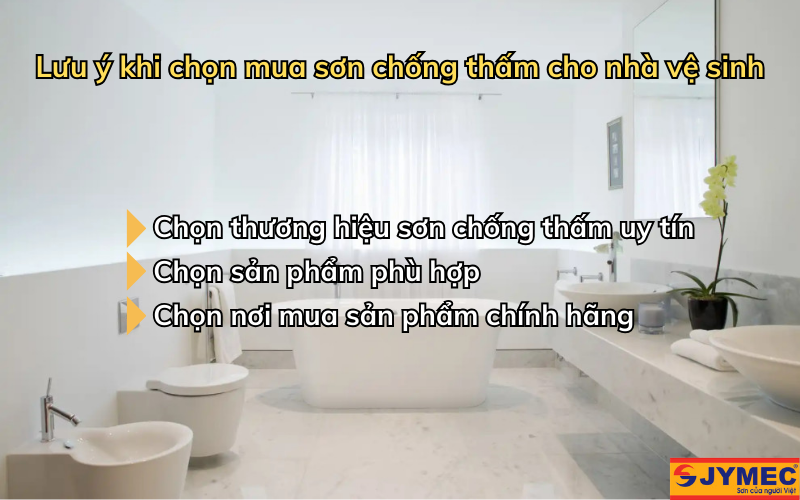 Khi mua sơn chống thấm nhà vệ sinh cần lưu ý gì?