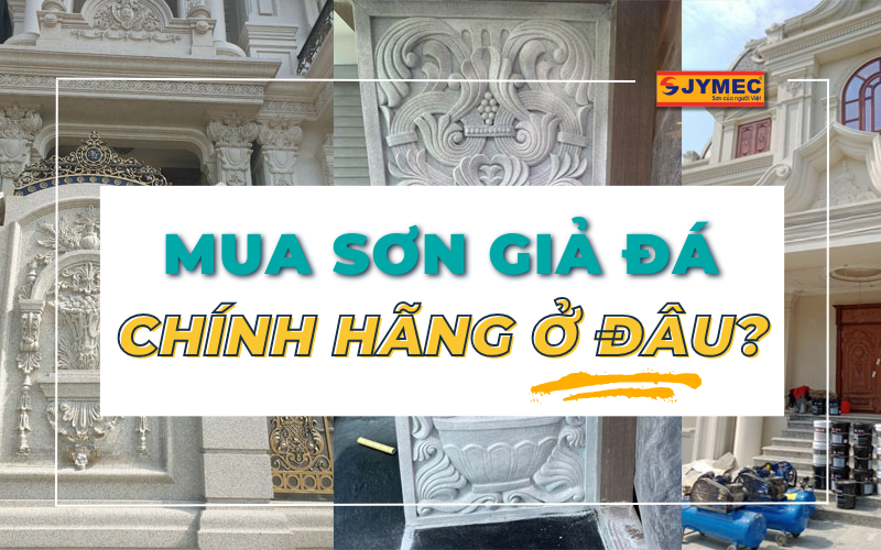 Cách mua sơn giả đá chính hãng, chất lượng nhất