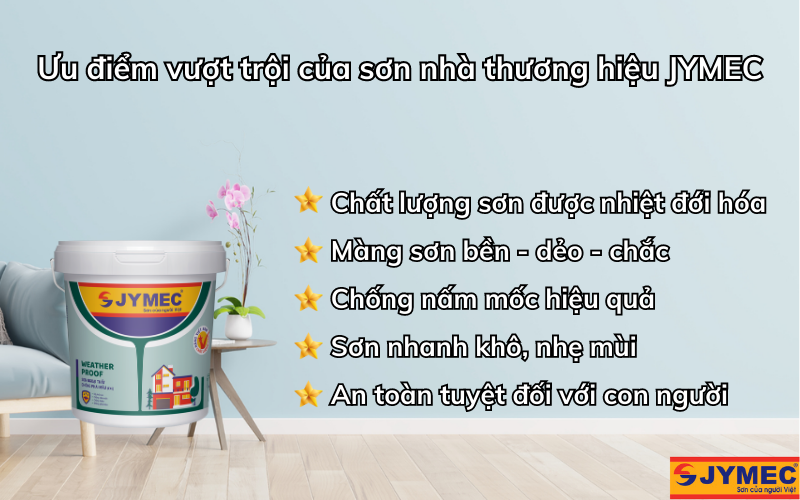 Một số ưu điểm tuyệt vời của sơn nhà hãng JYMEC