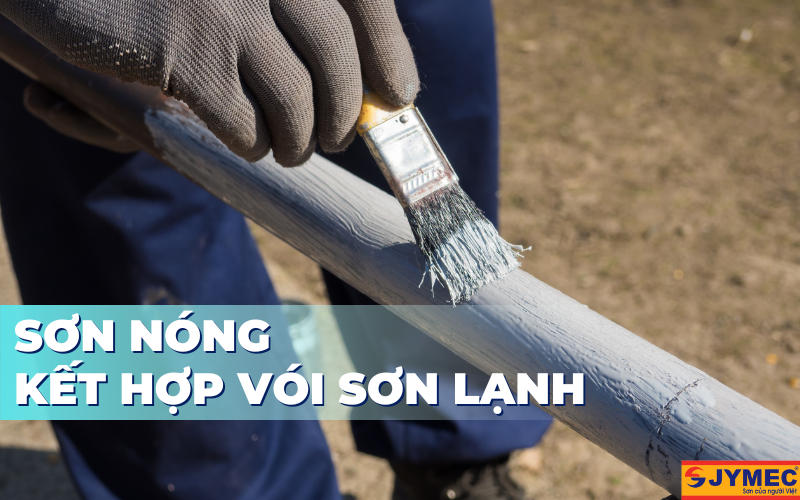 Thi công sơn sắt mạ kẽm sơn nóng kết hợp sơn lạnh