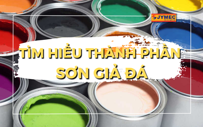 Thành phần sơn giả đá bao gồm những chất nào?