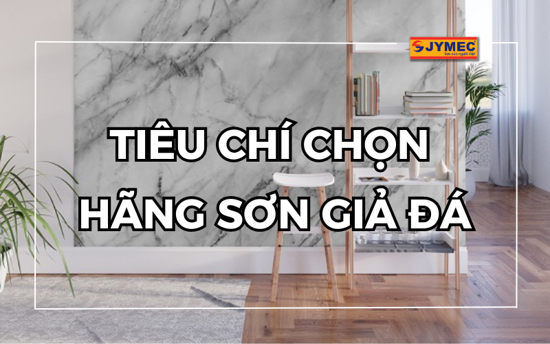 Tiêu chí chọn hãng sơn giả đá uy tín giá tốt